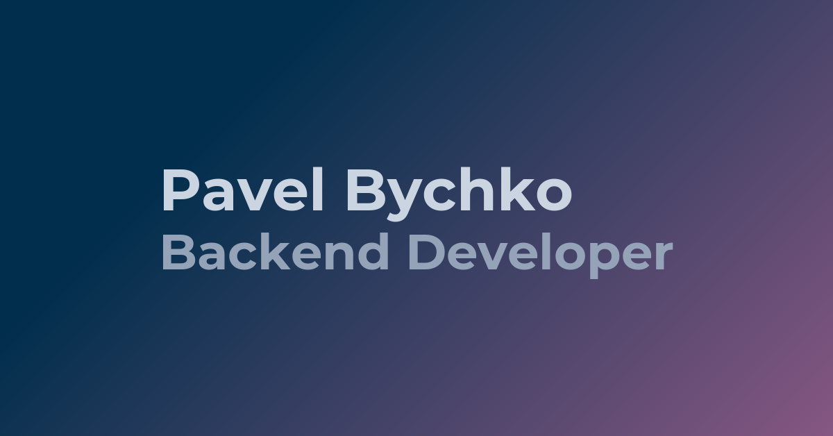Pavel Bychko - Backend Developer — abordage.dev